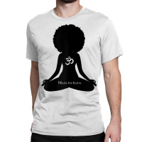 Womens Meditation Om Melanin Empowerment Yoga Meditation T Shirt Classic T-shirt | Artistshot