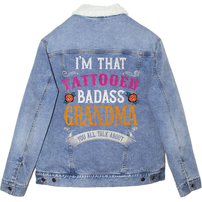 I'm That Tattooed Badass Grandma You Talk About Unisex Sherpa-lined Denim Jacket | Artistshot