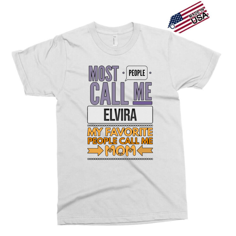 Most People Call Me Elvira My Favorite People Call Me Mom Exclusive T-shirt | Artistshot