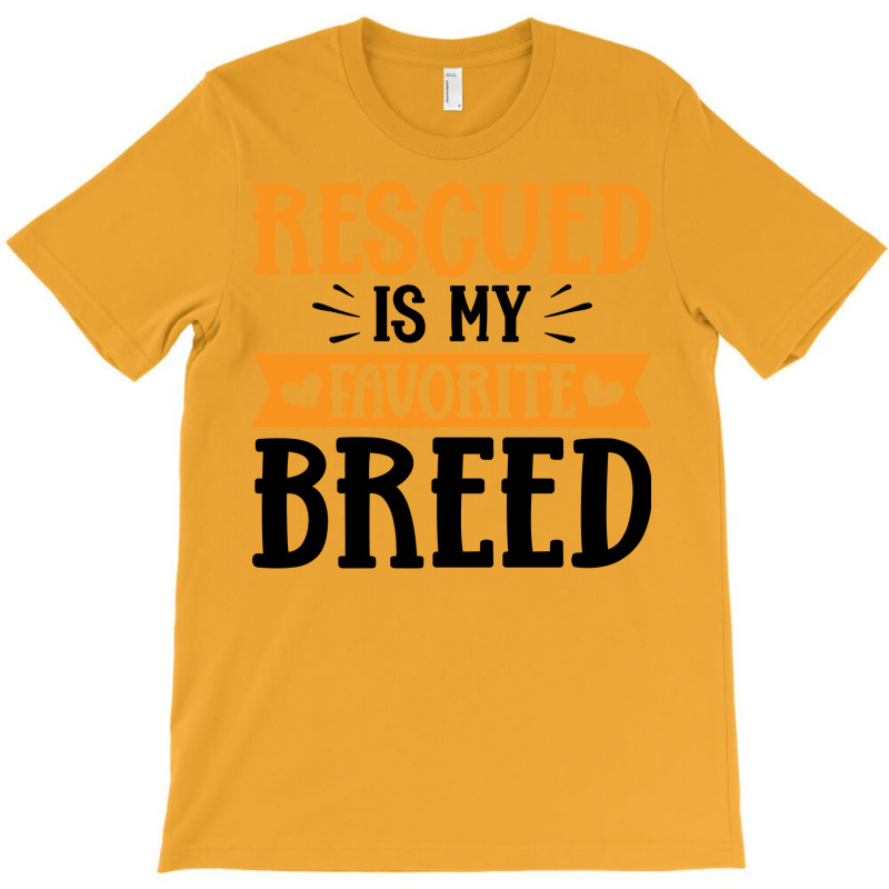 Rescued Is My Favorite Breed Yellow T-shirt | Artistshot