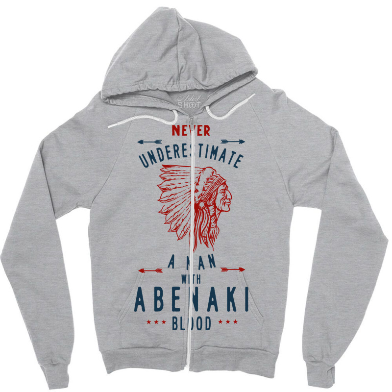 Abenaki Native American Indian Man Never Underestimate Blood Blue Zipper Hoodie | Artistshot