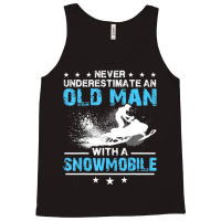 Limited Edition Never Underestimate An Old Man With A Snowmobile Tank Top | Artistshot