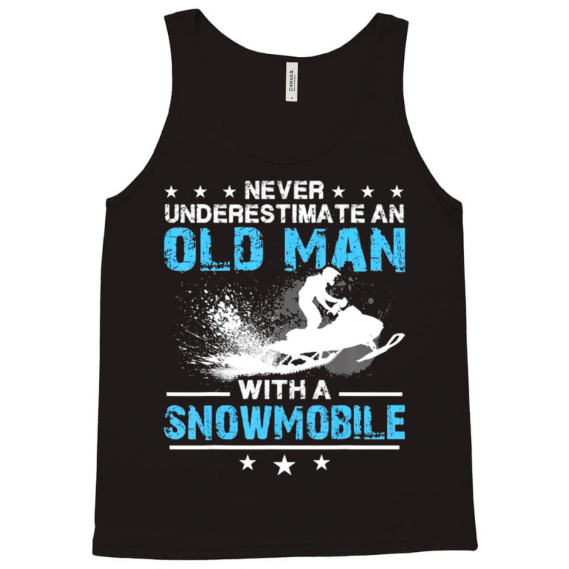 Limited Edition Never Underestimate An Old Man With A Snowmobile Tank Top | Artistshot