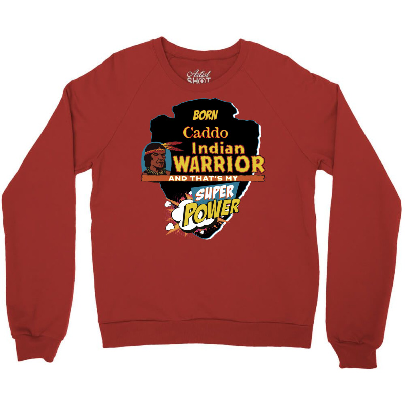 Caddo Native American Indian Born With Super Power Tumblr Crewneck Sweatshirt | Artistshot