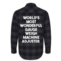 World's Most Wonderful Gauge Weigh Machine Adjuster T Shirt Flannel Shirt | Artistshot