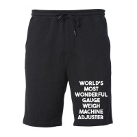 World's Most Wonderful Gauge Weigh Machine Adjuster T Shirt Fleece Short | Artistshot