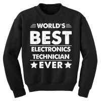 World's Best Electronics Technician Ever T Shirt Youth Sweatshirt | Artistshot