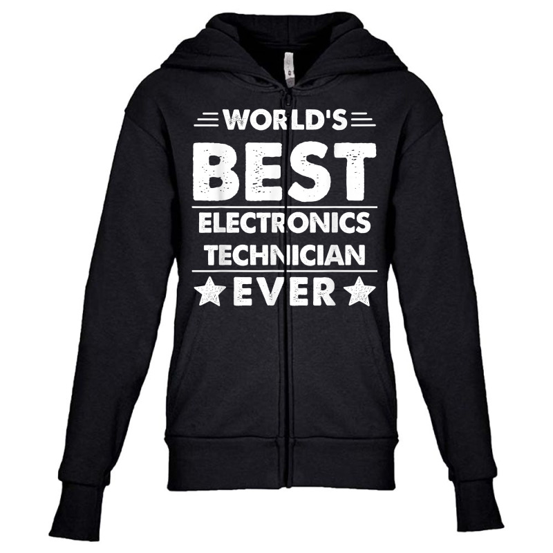 World's Best Electronics Technician Ever T Shirt Youth Zipper Hoodie by hoasantiaz | Artistshot