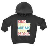 Kind People Are My Kind Of People Fresh And Light Summer Design Toddler Hoodie | Artistshot