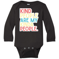 Kind People Are My Kind Of People Fresh And Light Summer Design Long Sleeve Baby Bodysuit | Artistshot