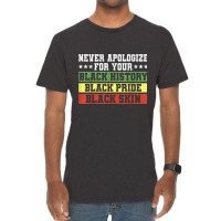 Never Apologize For Your Black History Pride Skin T Shirt Vintage T-shirt | Artistshot