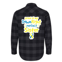 Proud Of My Down Right Perfect Sister Down Syndrome Awareness Flannel Shirt | Artistshot