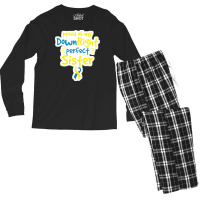 Proud Of My Down Right Perfect Sister Down Syndrome Awareness Men's Long Sleeve Pajama Set | Artistshot