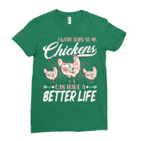 I Work Hard So My Chickens Can Have A Better Life Chicken Boy Ladies Fitted T-shirt | Artistshot