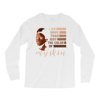 I Am More That Just The Color Of My Skin Black Woman African American Long Sleeve Shirts | Artistshot