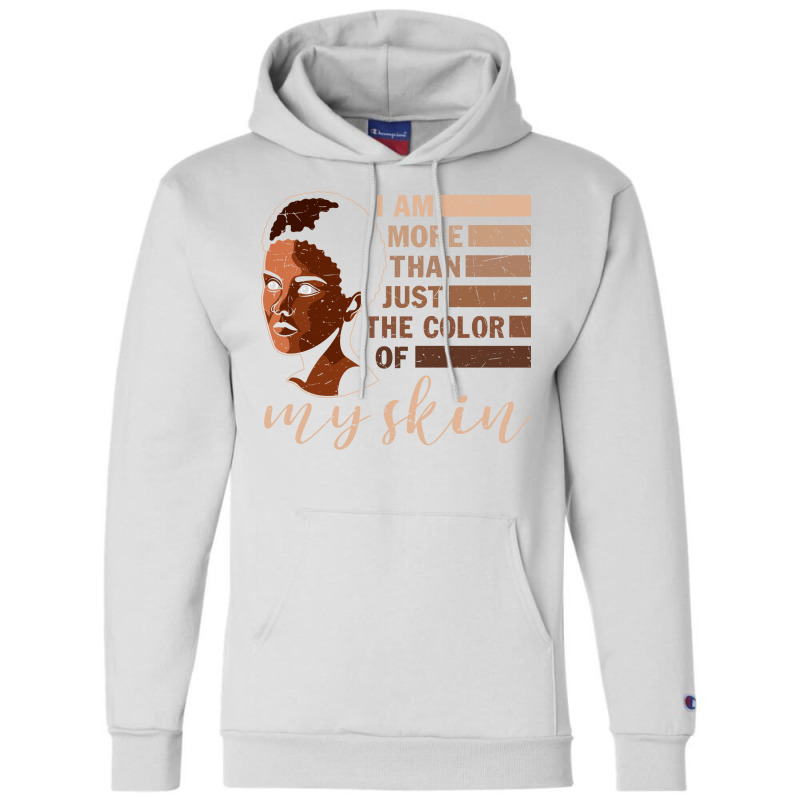 I Am More That Just The Color Of My Skin Black Woman African American Champion Hoodie | Artistshot