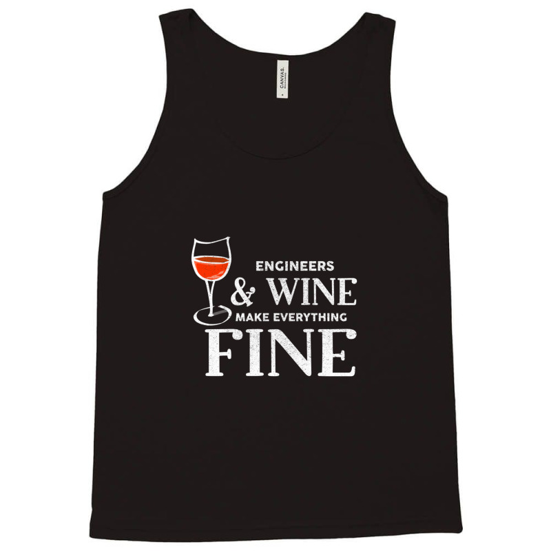 Engineers And Wine Make Everything Fine  For Engineer Tank Top | Artistshot