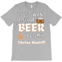 I Just Want To Drink Beer And Pet My Tibetan Mastiff Yellow T-shirt | Artistshot