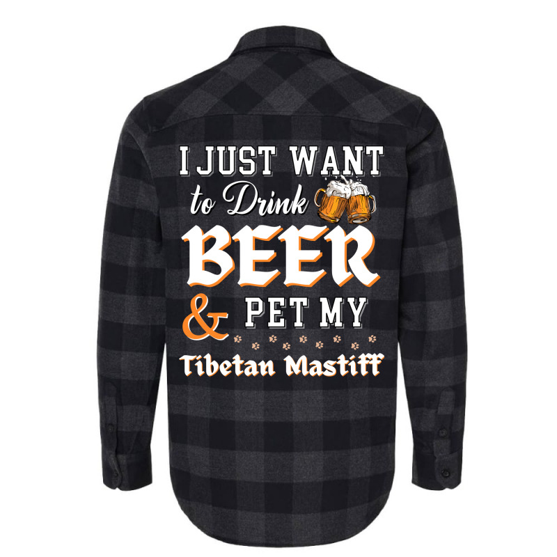 I Just Want To Drink Beer And Pet My Tibetan Mastiff Yellow Flannel Shirt by tiffeosongoc | Artistshot