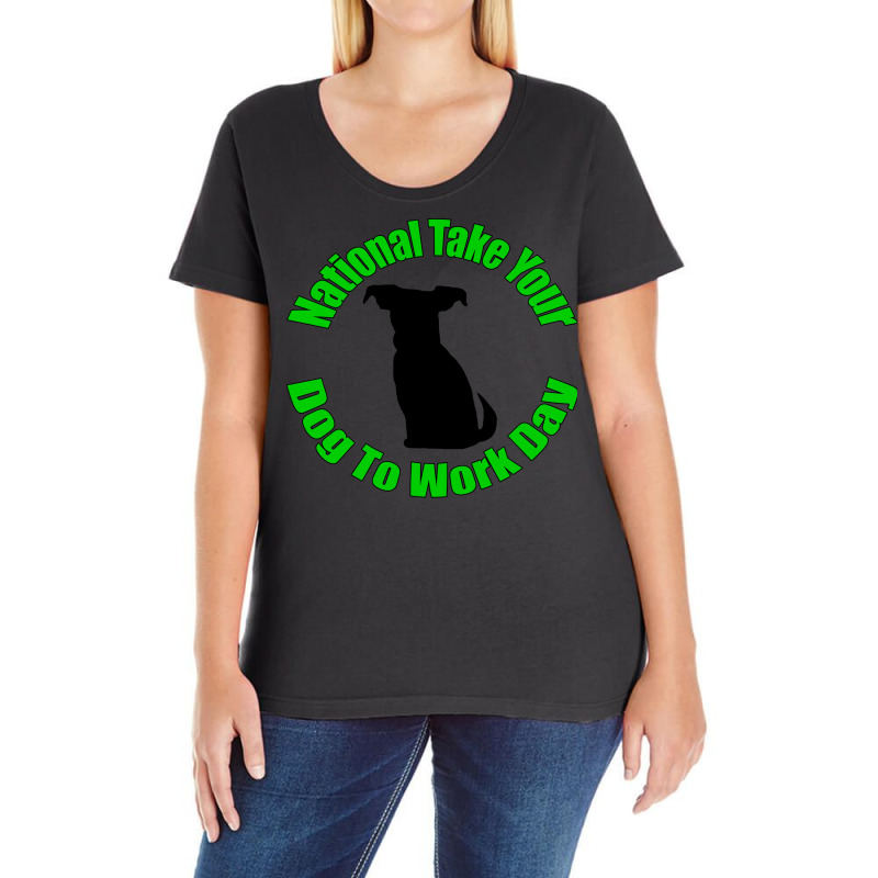 National Take Your Dog To Work Day Quote Ladies Curvy T-Shirt by odilmanatsuox | Artistshot