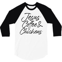 Jesus Coffee Chicken Perfect Present For Mother Dad Friend Him Or Her 3/4 Sleeve Shirt | Artistshot