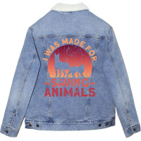 I Was Made For Saving Animals Animal Rights Activist Animal Unisex Sherpa-lined Denim Jacket | Artistshot