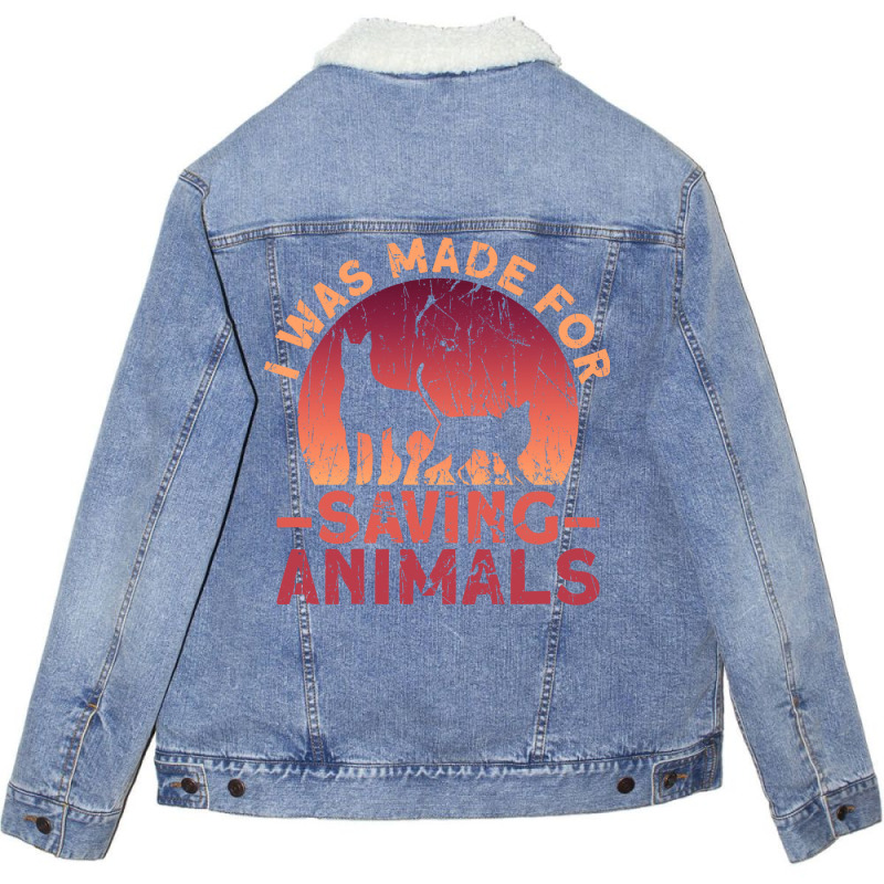 I Was Made For Saving Animals Animal Rights Activist Animal Unisex Sherpa-Lined Denim Jacket by maciegfvrf | Artistshot