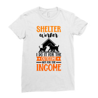 Shelter Worker The Outcome Not For The Income Hipster Ladies Fitted T-shirt | Artistshot