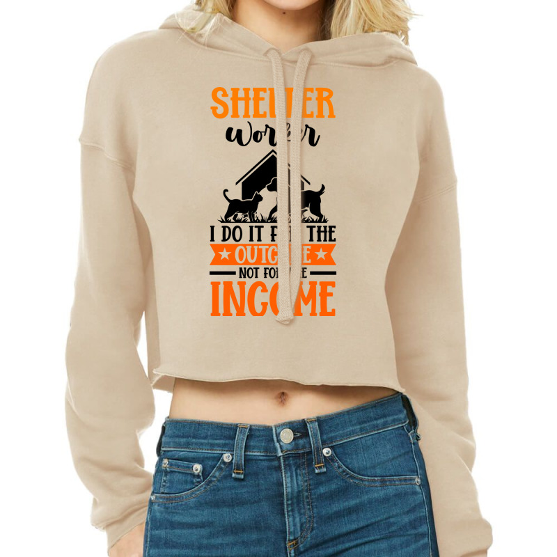 Shelter Worker The Outcome Not For The Income Hipster Cropped Hoodie by samsetboarok | Artistshot