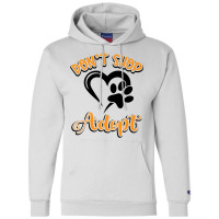 Dont Shop Adopt Animal Rights Rescue Humor Champion Hoodie | Artistshot