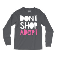 Dont Shop Adopt Trending Long Sleeve Shirts | Artistshot