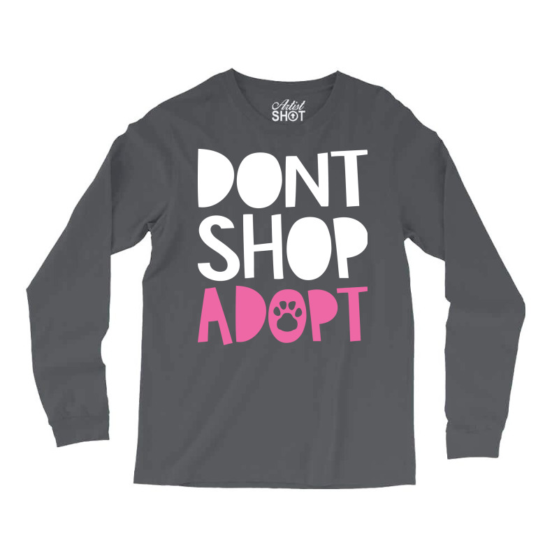 Dont Shop Adopt Trending Long Sleeve Shirts | Artistshot