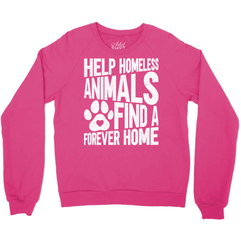 Help Homeless Animals Find A Forever Home Animal Rights Crewneck Sweatshirt | Artistshot