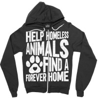 Help Homeless Animals Find A Forever Home Animal Rights Zipper Hoodie | Artistshot