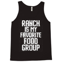 Ranch Is My Favorite Food Group Condiment Lover Tank Top | Artistshot