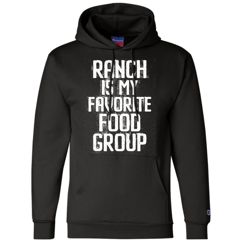 Ranch Is My Favorite Food Group Condiment Lover Champion Hoodie by thanhtran | Artistshot