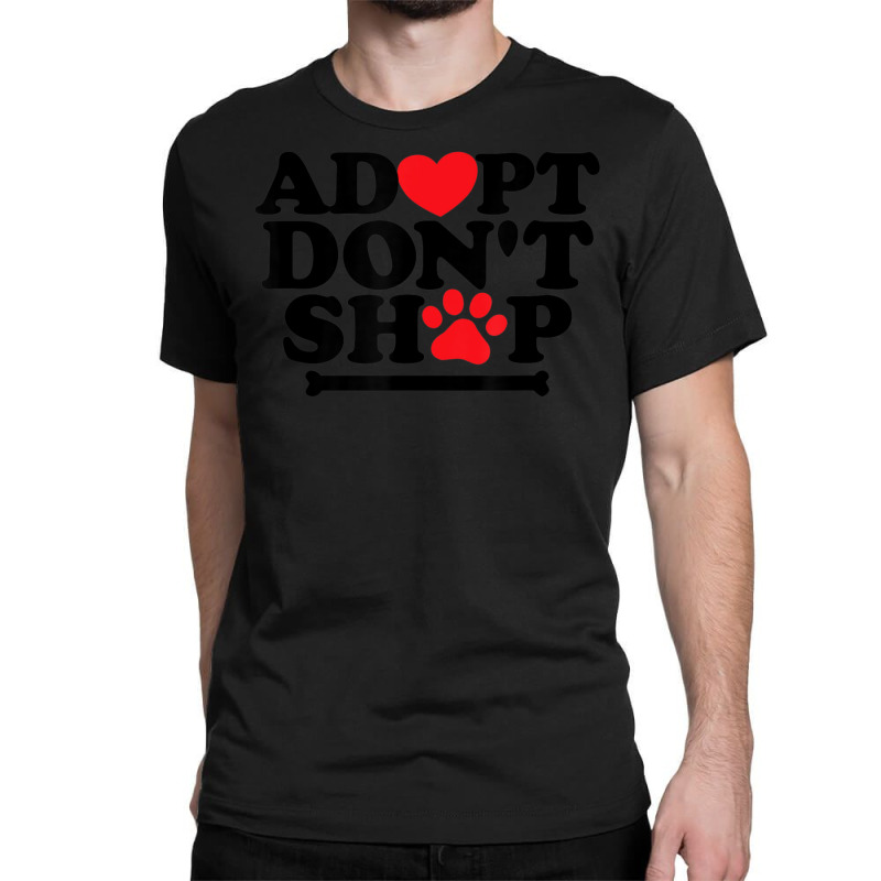 Hot Trend Adopt Don't Shop Animal Lovers Classic T-shirt by michaelyounger19 | Artistshot