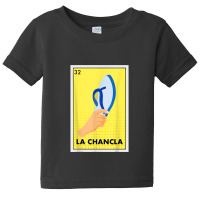 Mexican La Chancla Lottery Tradicional The Flip Flop Zi Baby Tee | Artistshot