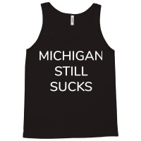 Michigan Still Sucks Ls Long Sleeve Tshirt Tee Tank Top | Artistshot