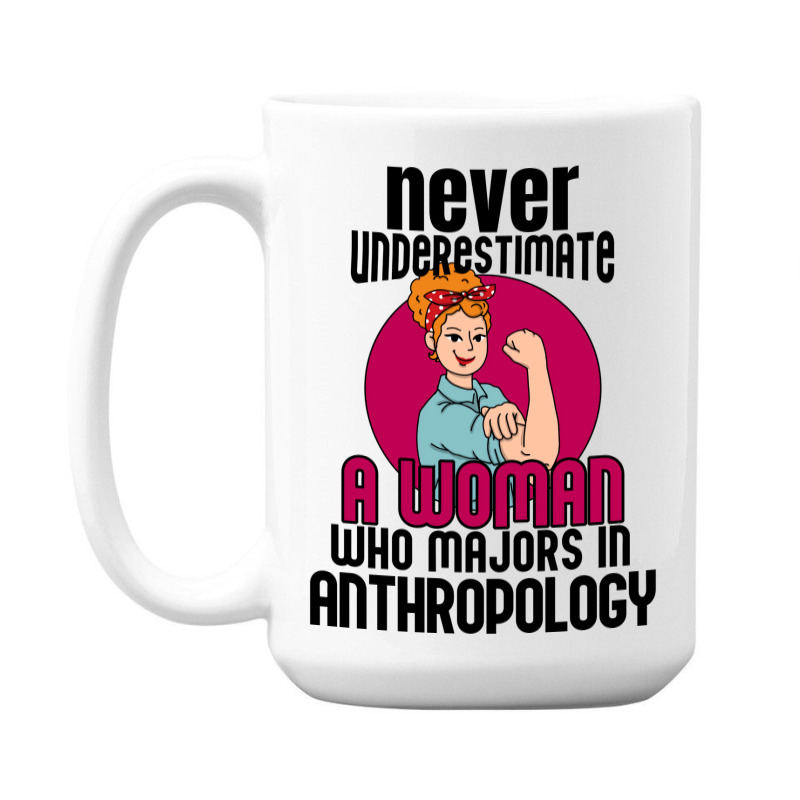 Never Underestimate Woman Anthropology Aesthetic 15 Oz Coffee Mug | Artistshot