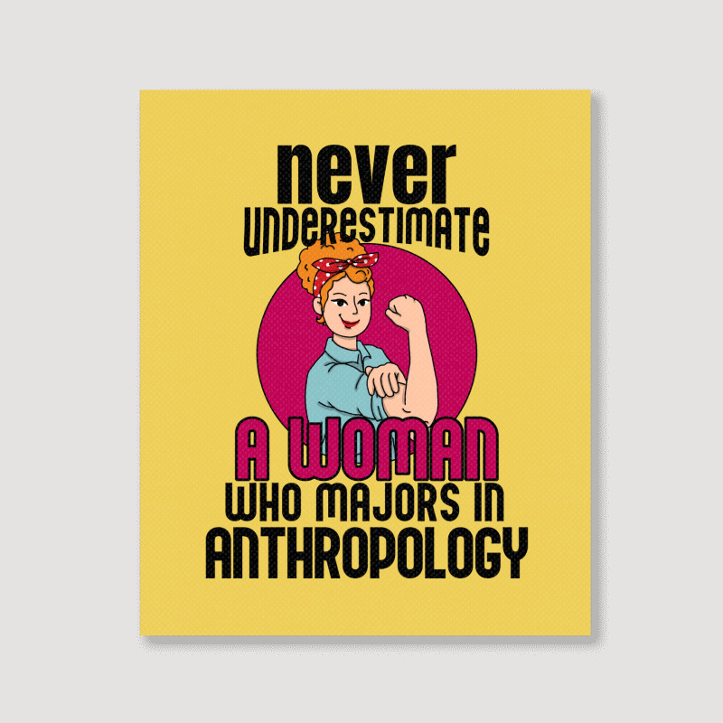 Never Underestimate Woman Anthropology Aesthetic Portrait Canvas Print | Artistshot