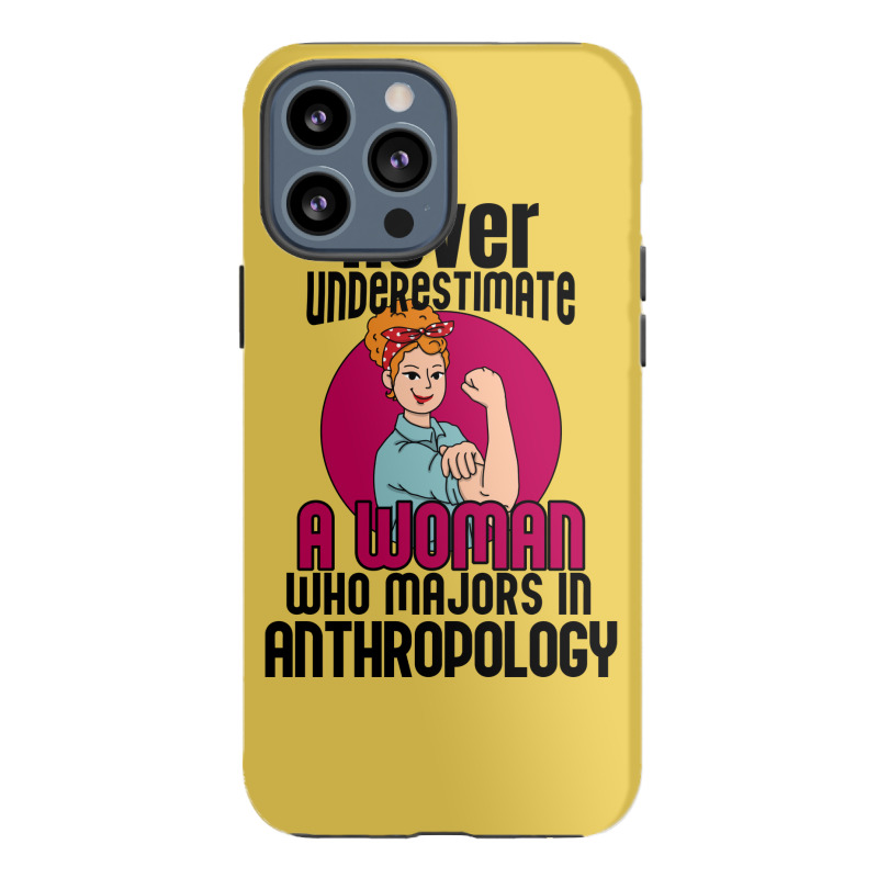 Never Underestimate Woman Anthropology Aesthetic Iphone 13 Pro Max Case | Artistshot