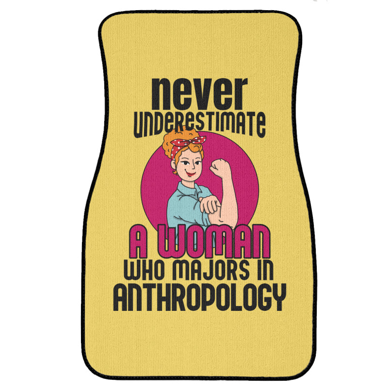 Never Underestimate Woman Anthropology Aesthetic Front Car Mat | Artistshot