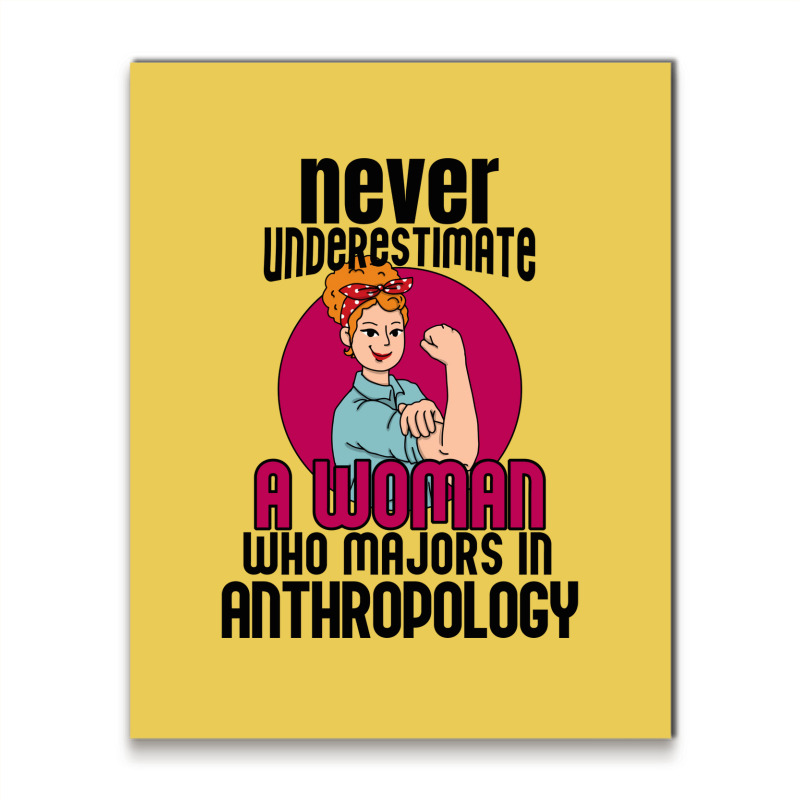 Never Underestimate Woman Anthropology Aesthetic Metal Print Vertical | Artistshot