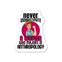 Never Underestimate Woman Anthropology Aesthetic Sticker | Artistshot