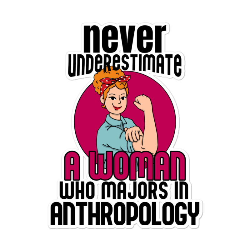 Never Underestimate Woman Anthropology Aesthetic Sticker | Artistshot