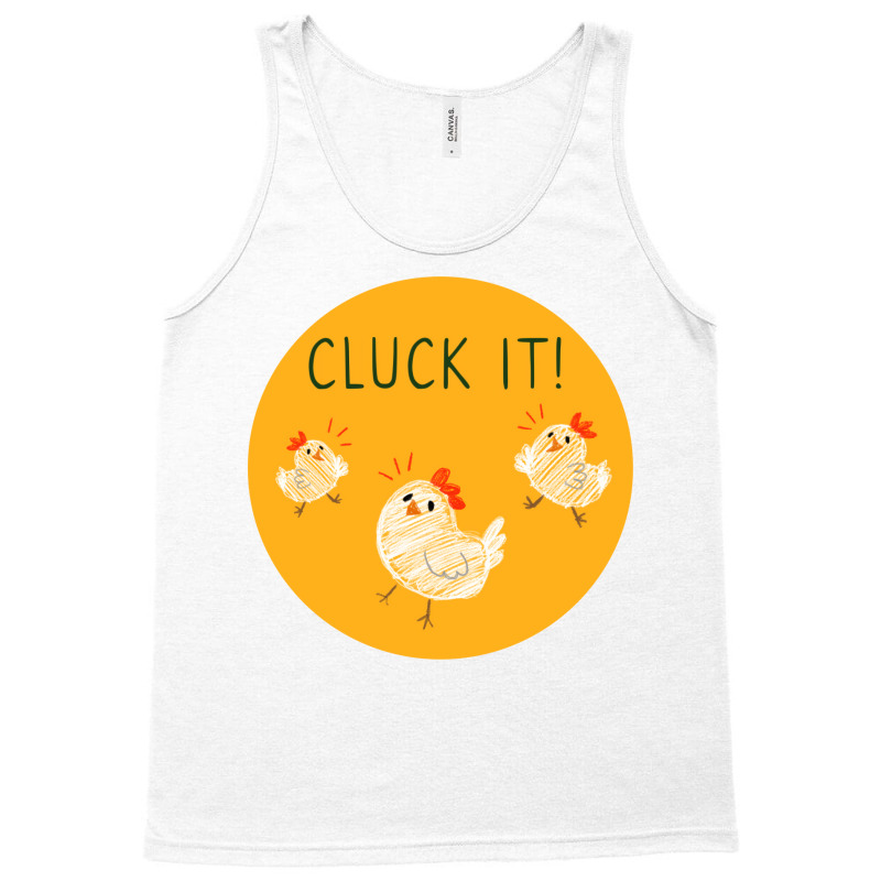 Cluck It Girl Tank Top by seakolaasseh | Artistshot