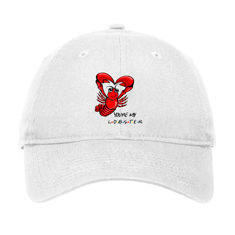 You're My Lobster! Adjustable Cap | Artistshot