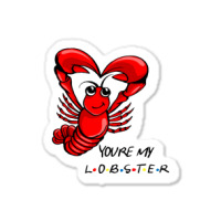 You're My Lobster! Sticker | Artistshot