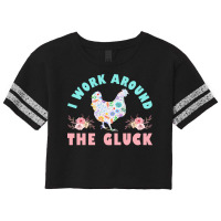 Funny Farmer Animal I Work Around The Gluck Chickens Lover Nature Scorecard Crop Tee | Artistshot